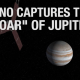 VIDEO Escucha los extraños ‘sonidos’ de Júpiter Juno Captures the ‘Roar’ of Jupiter